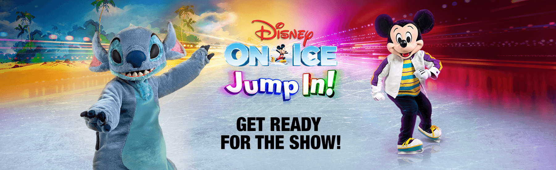 <em>Disney On Ice</em> Jump In Get Ready for the Show! With images of Stitch and Mickey on ice